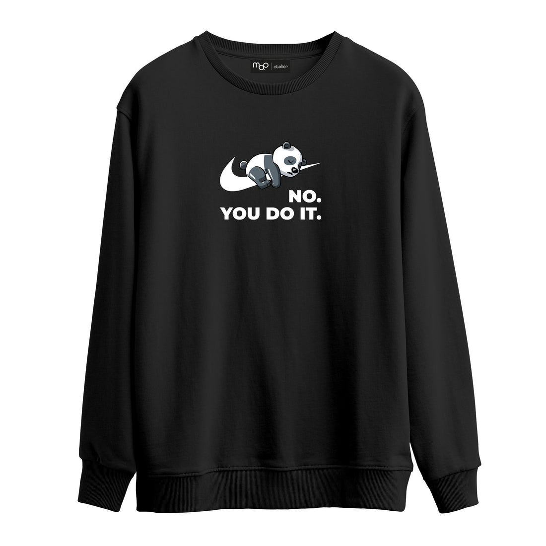 No, You Do It - Sweatshirt