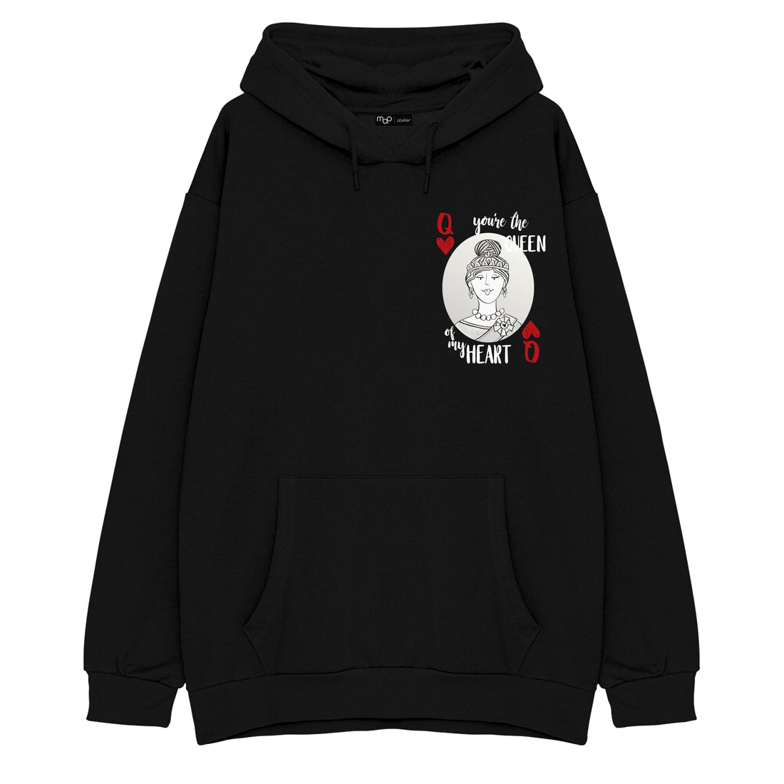 Queen of My heart- Hoodie